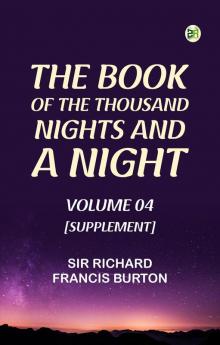 The Book of the Thousand Nights and a Nightâ€”Volume 04 [Supplement]