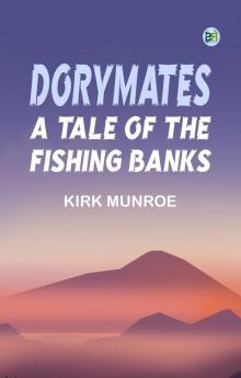 Dorymates: A Tale of the Fishing Banks