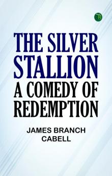 The Silver Stallion: A Comedy of Redemption