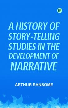 A History of Story-telling: Studies in the development of narrative