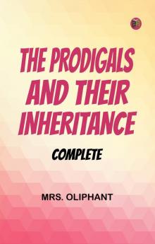 The Prodigals and Their Inheritance; Complete
