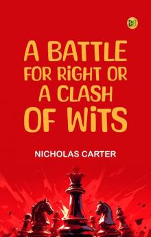 A Battle for Right; Or A Clash of Wits