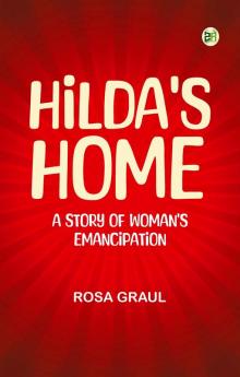 Hilda's Home: A Story of Woman's Emancipation
