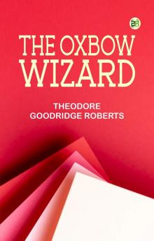 The Oxbow Wizard
