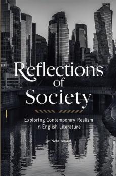 Reflections of Society Exploring Contemporary Realism in English Literature