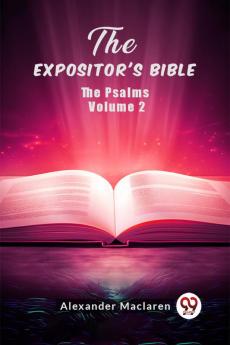 The Expositor's Bible The Psalms Volume 2