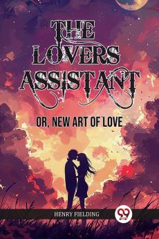 The Lovers Assistant Or New Art of Love