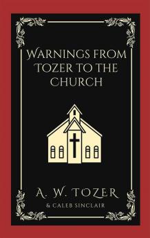 Warnings from Tozer to the Church