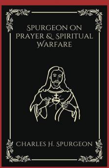 Spurgeon on Prayer & Spiritual Warfare