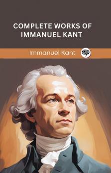 Complete Works of Immanuel Kant (Grapevine edition)