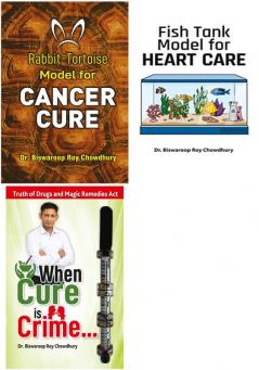 Bestselling  Dr.Biswaroop Roy  Choudhray Books- Rabbit Tortoise Model For Cancer Cure + Fish Tank Model for Heart Care + When Cure is Crime…