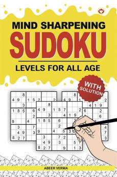 Mind Sharpening Sudoku : Levels For All Age