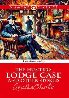 The Hunter’s Lodge Case and Other Stories