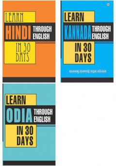 Learn Oriya Through English In 30 Days + Learn Kannada in 30 Days Through English + Learn Hindi in 30 Days Through English