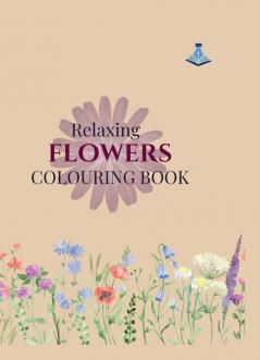 Relaxing Flowers Colouring Book