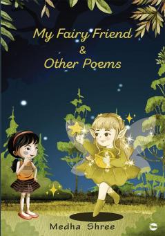 My Fairy Friend & Other Poems