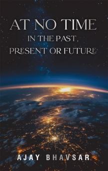 At No Time in the Past Present or Future