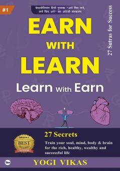 Earn with Learn Learn with Earn (Safalta ke 27 Sutra)