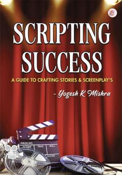 Journy Of Idea To Screen A Guide To Film Making