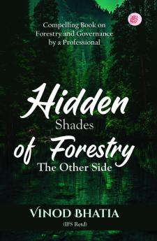 Hidden Shades of Forestry The Other Side