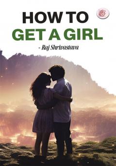 How To Get A Girl