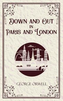Down and Out in Paris and London