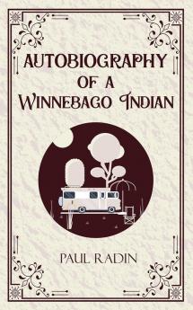 Autobiography of a Winnebago Indian