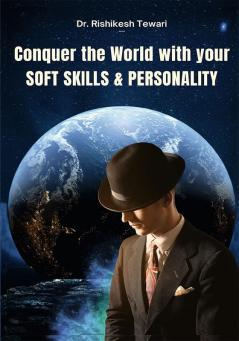 Conquer the world with your soft skills and personality