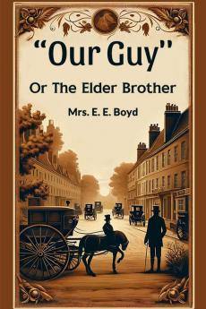OUR GUY'' Or The Elder Brother
