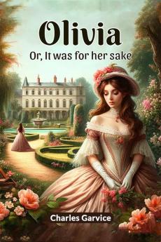 Olivia Or It Was For Her Sake