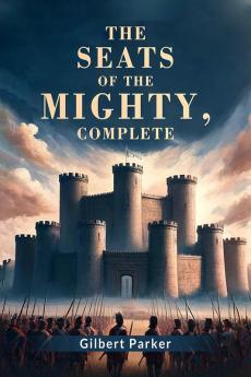 The Seats of the Mighty Complete