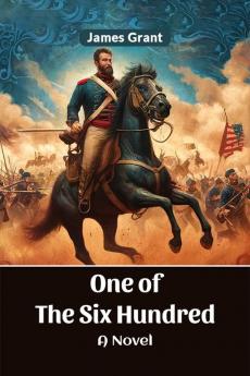 One Of The Six Hundred A Novel