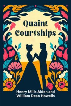 QUAINT COURTSHIPS