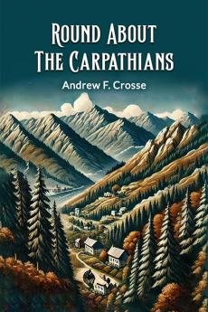 Round About The Carpathians