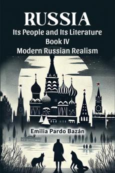 Russia Its People And Its Literature Book IV Modern Russian Realism