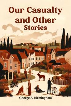 Our Casualty And Other Stories