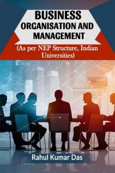 Business Organisation And Management (As Per Nep Structure Indian Universities)