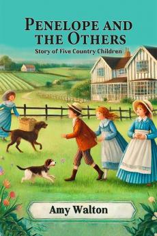 Penelope and the Others Story of Five Country Children