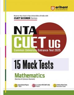 NTA CUET-UG Entrance Exam 2025 - Mathematics - 15 Mock Tests (Section-II Science Domain) | English Medium