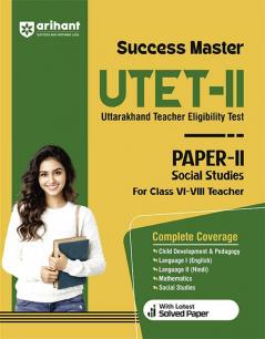 Study Guide: Success Master UTET-II Paper II Social Studies for Class VI-VIII Teacher I Complete coverage with latest solved paper