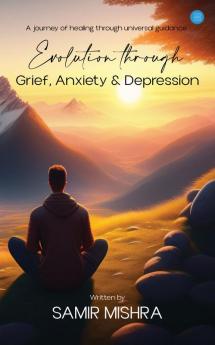 Evolution through Grief Anxiety & Depression