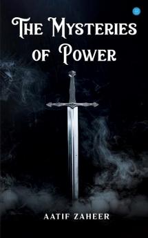 The Mysteries of Power