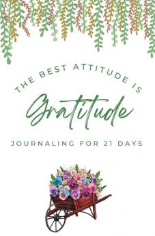 Gratitude Journal: Journaling for 21 days