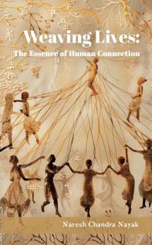 Weaving Lives: The Essence of Human Connection
