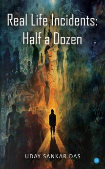 Real Life Incidents: Half a Dozen