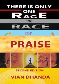 There is only one race: the race for praise