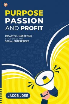 Purpose Passion and Profit