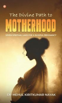 The Divine Path to Motherhood