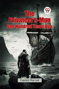 The Privateer's-Man One Hundred Years Ago