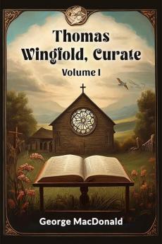 Thomas Wingfold Curate Volume I